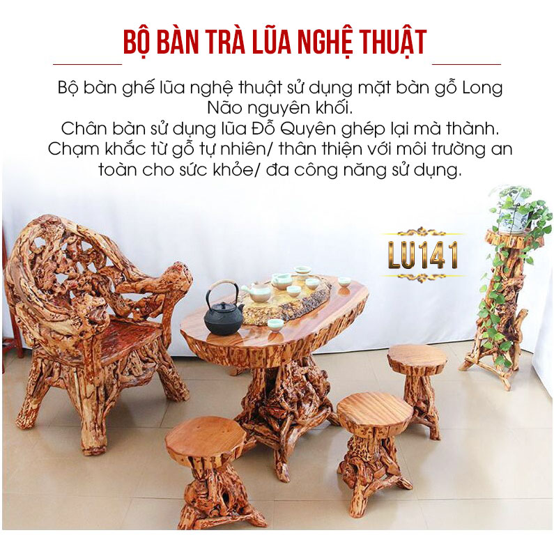 Bộ bàn ghế lũa nghệ thuật đa công dụng LU141